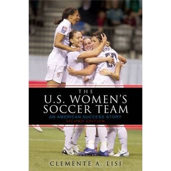 The U.S. Women's Soccer Team : An American Success Story - 1