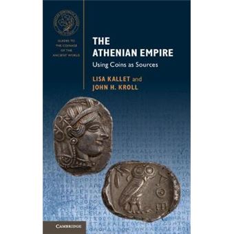 The Athenian Empire Using Coins As Sources Guides To The Coinage Of The Ancient World - 1