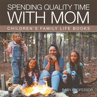 Spending Quality Time With Mom Children's Family Life Books - 1