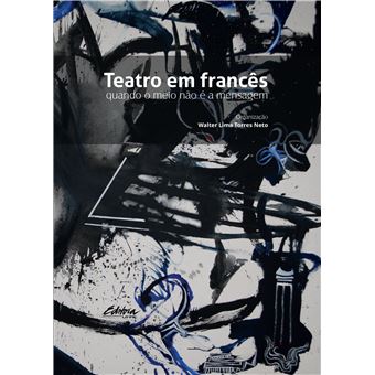 Teatro em Francês: Quando o Meio Não é a Mensagem - 1