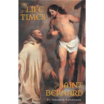 The Life And Times Of Saint Bernard - 1