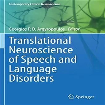Translational Neuroscience Of Speech And Language Disorders - 1