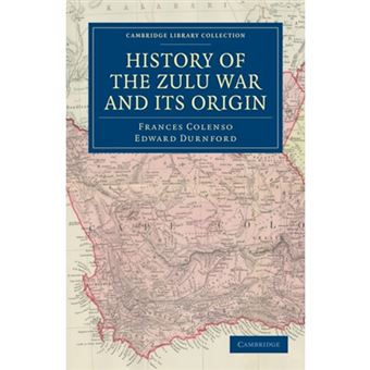 History of the Zulu War and Its Origin - Paperback - 2011 Frances E ...