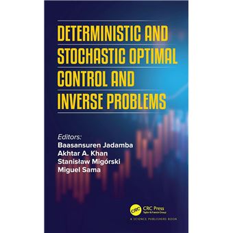 Deterministic and Stochastic Optimal Control and Inverse Problems - 1