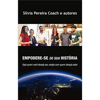Empodere-Se de Sua História - Seja Quem Você Deseja Ser, Esteja com Quem Deseja Estar - 1