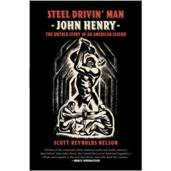 Steel Drivin' Man - John Henry: the Untold Story of an American Legend - Paperback - 2008 - 1