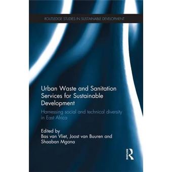 Urban Waste And Sanitation Services For Sustainable Development Harnessing Social And Technical Diversity In East Africa - 1