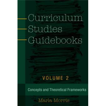 Curriculum Studies Guidebooks Volume 2 Concepts And Theoretical Frameworks 499 Counterpoints Studies In Criticality - 1