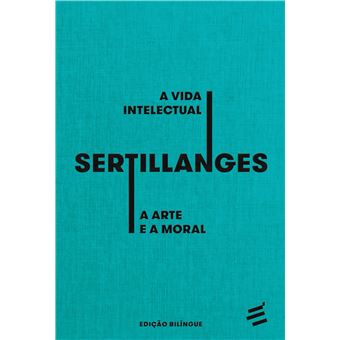 A Vida Intelectual - a Arte e a Moral - 1