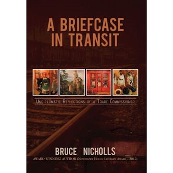 A Briefcase in Transit - Undiplomatic Reflections of a Trade Commissioner - Hardback - 2012 - 1