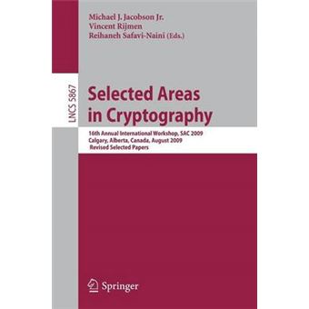 Selected Areas in Cryptography - 16th International Workshop, SAC 2009, Calgary, Alberta, Canada, August 13-14, 2009, Revised Selected Papers - Paperback - 2009 - 1