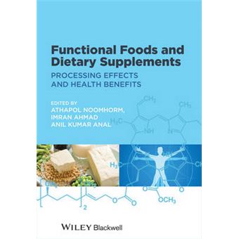 Functional Foods and Dietary Supplements - Processing Effects and Health Benefits - Hardback - 2014 - 1