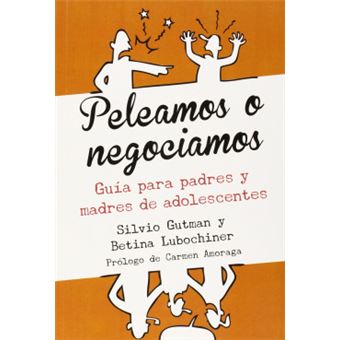 Peleamos O Negociamos (Guia Para Padres Y Madres De Adolescentes) - 1