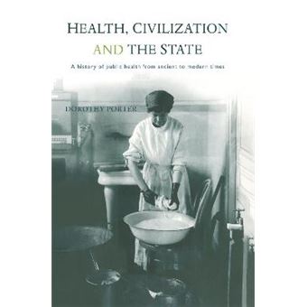 Health, Civilization and the State - A History of Public Health from Ancient to Modern Times - Hardback - 1998 - 1