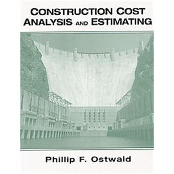 Construction Cost Analysis And Estimating, Prentice-Hall International Series In Civil Engineering And Engineering Mechanics. - 1
