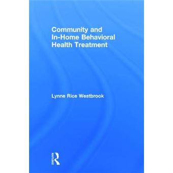 Community and In-Home Behavioral Health Treatment - Hardback - 2014 - 1