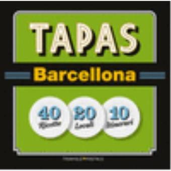 Tapas Barcellona : 40 Ricette 20 Locali 10 Itinerari - 1