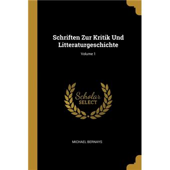 schriften Zur Kritik Und Litteraturgeschichte, Volume Paperback -
