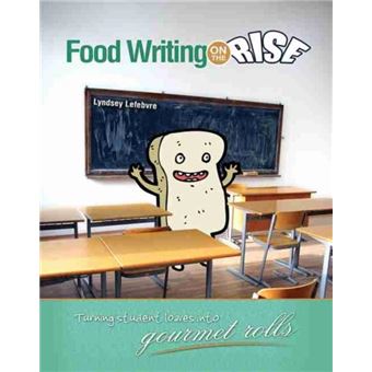 Food Writing On The Rise Turning Student Loaves Into Gourmet Rolls - 1