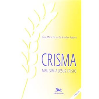 Crisma. Meu Sim A Jesus Cristo - 1