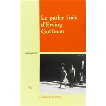 Le Parler Frais Derving Goffman - 1