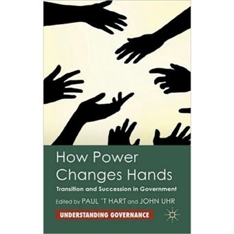 How Power Changes Hands - Transition and Succession in Government - Hardback - 2011 - 1