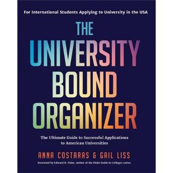 The University Bound Organizer The Ultimate Guide To Successful Applications To American Universities University Admission Advice, Application Guide, College Planning Book - 1