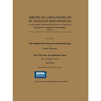 Die Aufgaben Der Technischen Moorverwertung / Das Tote Moor Am Steinhuder Meer - Eine Moorkundliche Studie - Paperback / softback - 1914 - 1