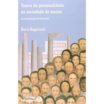 Teoria Da Personalidade Na Sociedade De Massa. A Contribuição De Gramsci - 1