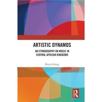 Artistic Dynamos An Ethnography On Music In Central African Kingdoms - 1