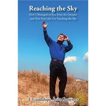 Reaching The Sky: How I Managed To Rise From The Ground And Now Feel Like I’M Touching The Sky - 1