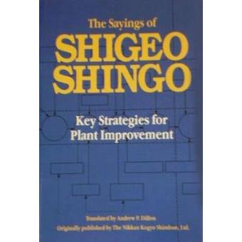 The Sayings of Shigeo Shingo - Key Strategies for Plant Improvement - Paperback - 1987 - 1