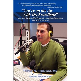 You're on the Air with Dr. Fratellone - Answers to Questions Most Frequently Asked about Supplements and Herbs for the Heart - Paperback / softback - 2004 - 1