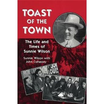 Toast of the Town: The Life and Times of Sunnie Wilson - 1