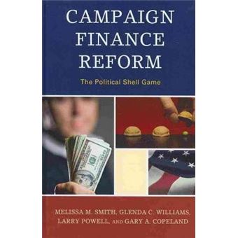 Campaign Finance Reform : The Political Shell Game - 1