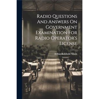 Radio Questions And Answers On Government Examination For Radio Operators License - 1