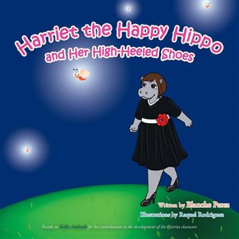 Harriet the Happy Hippo and Her High-Heeled Shoes - Paperback / softback - 2014 - 1