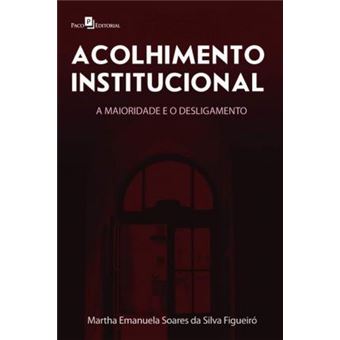 Acolhimento Institucional : A Maioridade E O Desligamento - 1