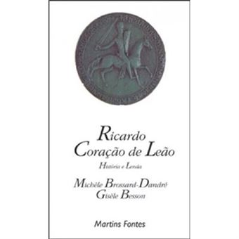 Ricardo Coração De Leão. História E Lenda - 1