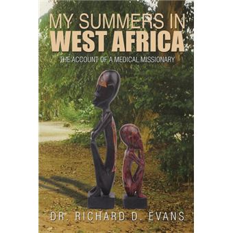 My Summers in West Africa - The Account of a Medical Missionary - Paperback / softback - 2015 - 1