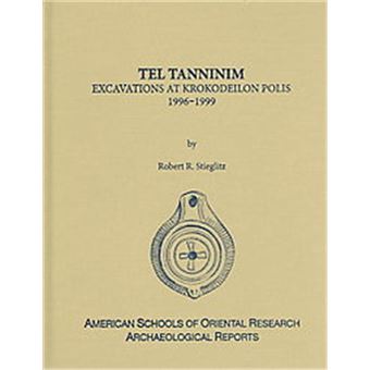 Tel Tanninim, American Schools Of Oriental Research Archeological Reports, 10 - 1