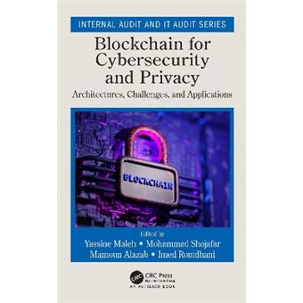 Blockchain For Cybersecurity And Privacy Architectures, Challenges, And Applications Internal Audit And It Audit - 1