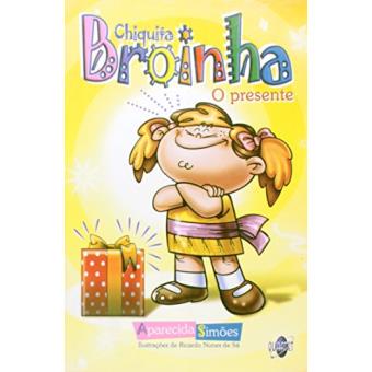 Chiquita Broinha. O Presente - 1