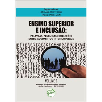 ENSINO SUPERIOR E INCLUSÃO:  palavras, pesquisas e reflexões entre movimentos internacionais Coleção Ensino Superior e inclusão  Volume 2 - 1