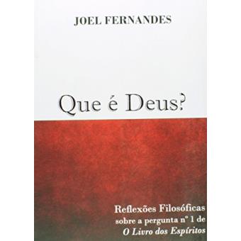 Que E Deus? - Reflexoes Filosoficas Sobre A Pergunta N 1 De O Livro Do - 1
