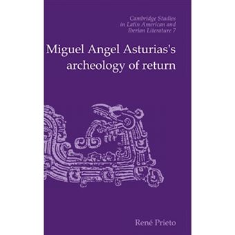 Miguel Angel Asturias's Archeology of Return - Hardback - 1993 - 1