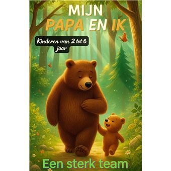 Mijn Papa En Ik  Een Sterk Team - Voor Kinderen Van 2 Tot 6 Jaar - 1
