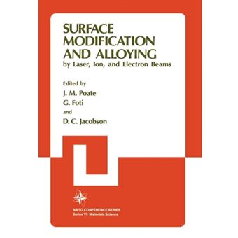 Surface Modification and Alloying - By Laser, Ion, and Electron Beams - Paperback - 2013 - 1