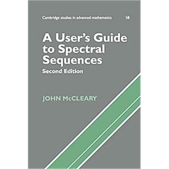 A User'S Guide To Spectral Sequences, Cambridge Studies In Advanced Mathematics - 1