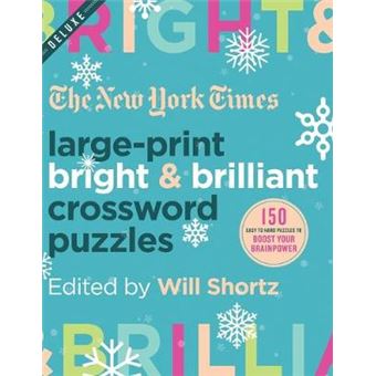 New York Times Largeprint Bright  Brilliant Crossword Puzzles 150 Easy To Hard Puzzles To Boost Your Brainpower - 1